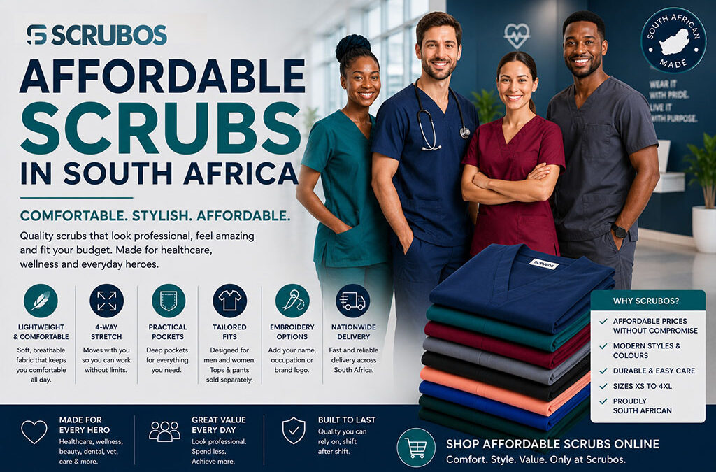Affordable Scrubs in South Africa: How We Make Quality Medical Uniforms More Accessible